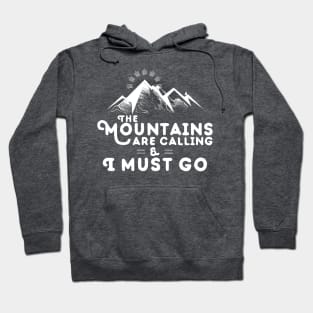 Mountains Are Calling I Must Go T-Shirt Hoodie